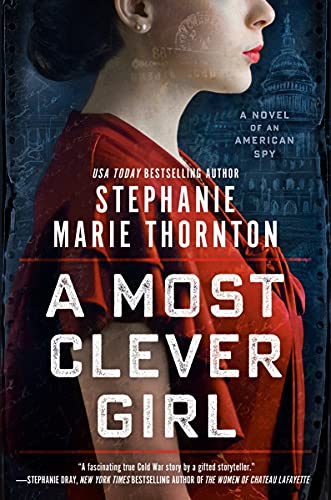 A Most Clever Girl A Novel of an American Spy