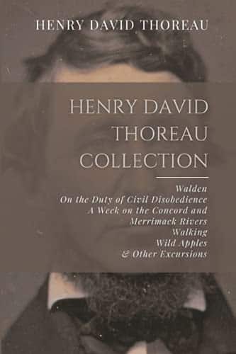 Henry David Thoreau Collection Walden on the Duty of Civil Disobedience a Week on the Concord and Merrimack Rivers Walking Wild Apples Other Excursions